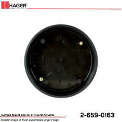 Hager Surface Mount Box for 6 in. Round Actuator Stock No 162700
